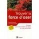 trouver-la-force-d-oser